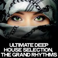 Ultimate Deep House Selection (The Grand Rhythms) FLAC