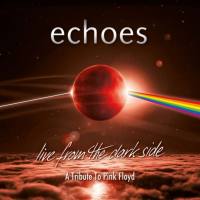 Echoes - Live From The Dark Side A Tribute To Pink Floyd (2019) FLAC