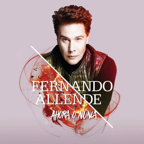 Fernando Allende - Ahora O Nunca 2018 FLAC