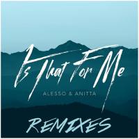 Alesso & Anitta - Is That for Me (Remixes) (2017)