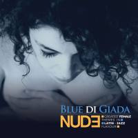 Blue Di Giada - Nude (Greatest Female Themes in Latin-Jazz Flavour) (2018)