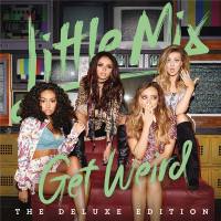 Little Mix - Get Weird (Deluxe Edition) (2015) [24bit Hi-Res]