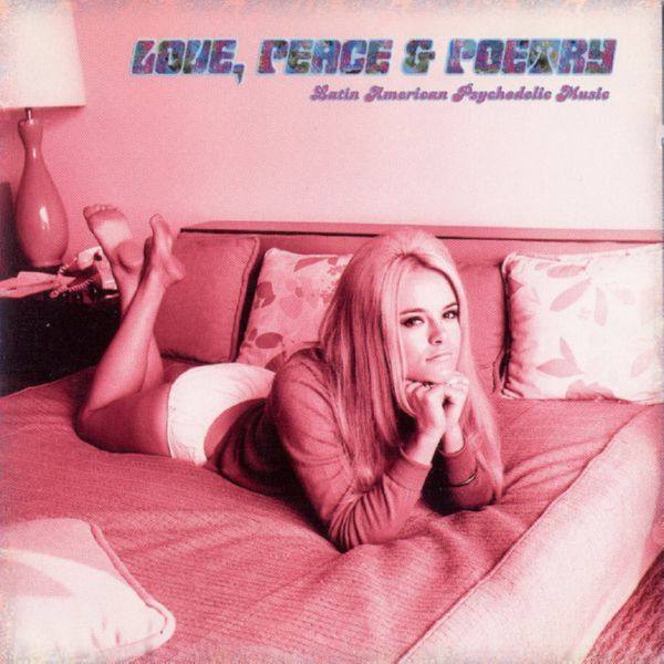 Love, Peace & Poetry - Latin American Psychedelic Music (1997)