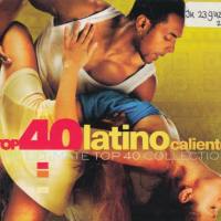 VA - Top 40 Latino Caliente (The Ultimate Top 40 Collection) (2019)
