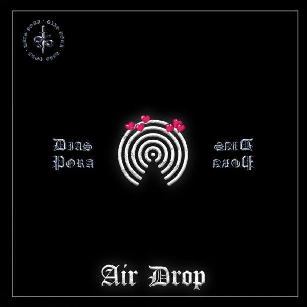 Dias Pora - AirDrop.flac