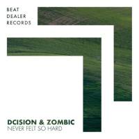 Dcision, Zombic - Never Felt so Hard.flac