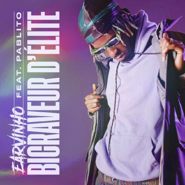 Earvinho, Pablito - Bicraveur d'élite (feat. Pablito).flac