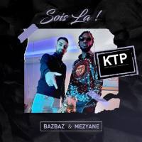 KTP, Bazbaz, Mezyane - Sois là.flac