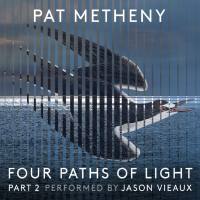 Jason Vieaux - Pat Metheny- Four Paths of Light, Pt. 2.flac