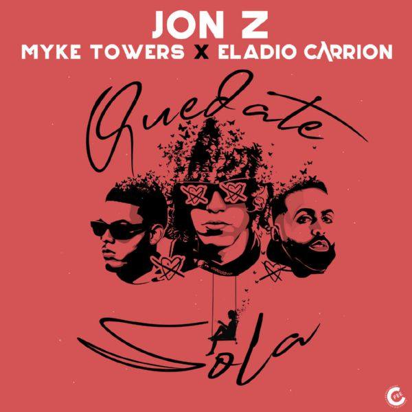 Jon Z, Myke Towers, Eladio Carrión - Quedate Sola.flac