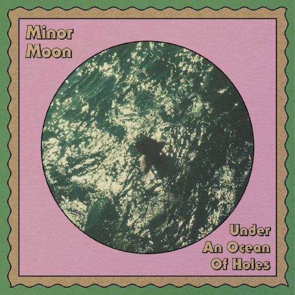 Minor Moon - Under an Ocean of Holes.flac