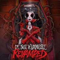 Falling In Reverse - I'm Not A Vampire - Revamped.flac