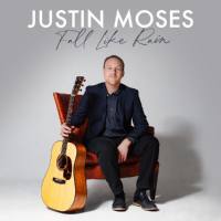 Justin Moses - Fall Like Rain (2021) FLAC