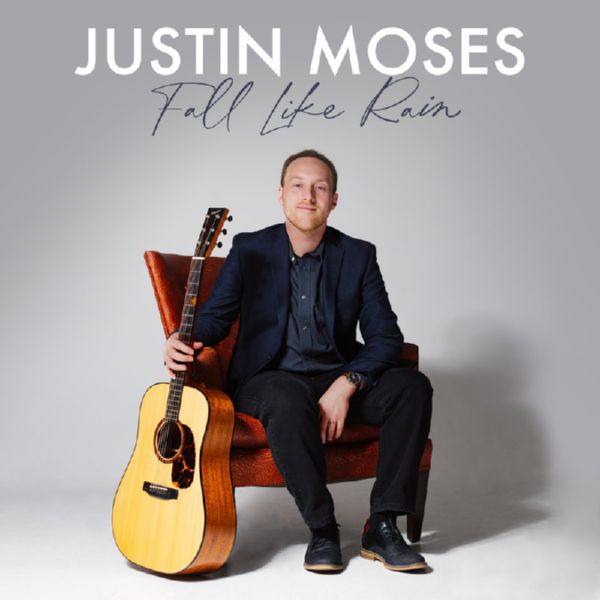 Justin Moses - Fall Like Rain (2021) FLAC
