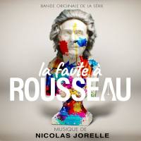 Nicolas Jorelle - La faute à Rousseau (Bande originale de la série) 2021 Hi-Res