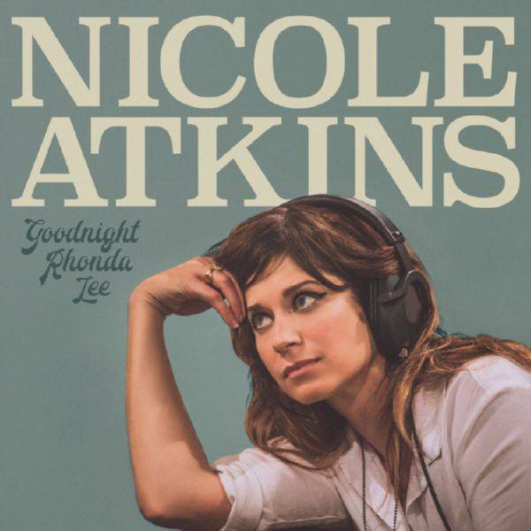 Nicole Atkins - 2017 - Goodnight Rhonda Lee