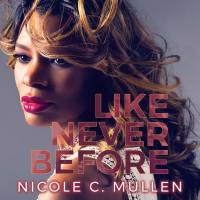 Nicole C. Mullen - Like Never Before (2018) FLAC