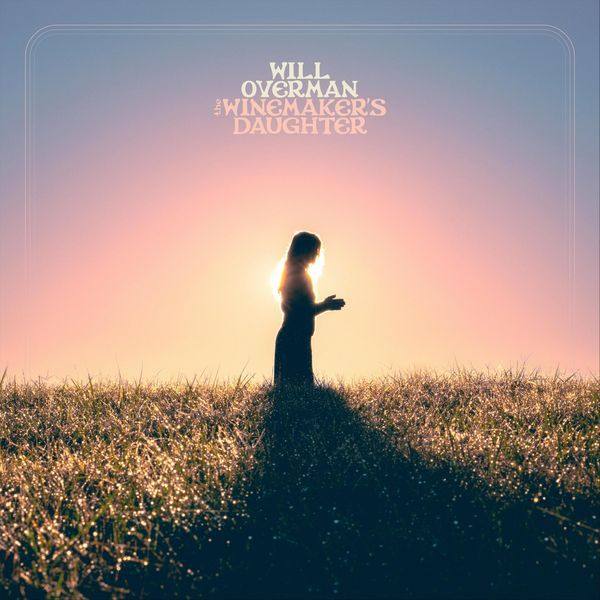 Will Overman - The Winemaker's Daughter (2021) FLAC