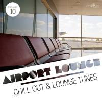 VA - Airport Lounge Vol. 10 (Chill Out & Lounge Tunes) 2020 FLAC