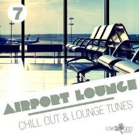 VA - Airport Lounge Vol. 7 (Chill Out & Lounge Tunes) 2016 FLAC