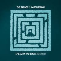The Avener & Kadebostany - Castle In The Snow [Remixes] (2015)