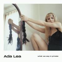 Ada Lea - what we say in private (2019)