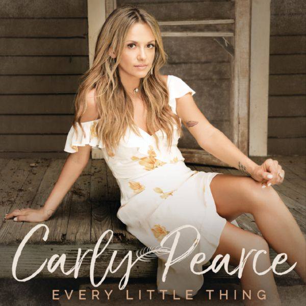 Carly Pearce - Every Little Thing (2017)