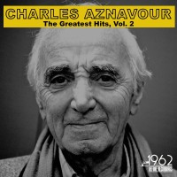 Charles Aznavour - The Greatest Hits, Vol. 2 (2021) FLAC