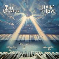 Bill Champlin - Livin' For Love (2021) FLAC