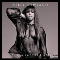 Kelly Rowland - Talk A Good Game  Target Deluxe Edition   2013   FLAC