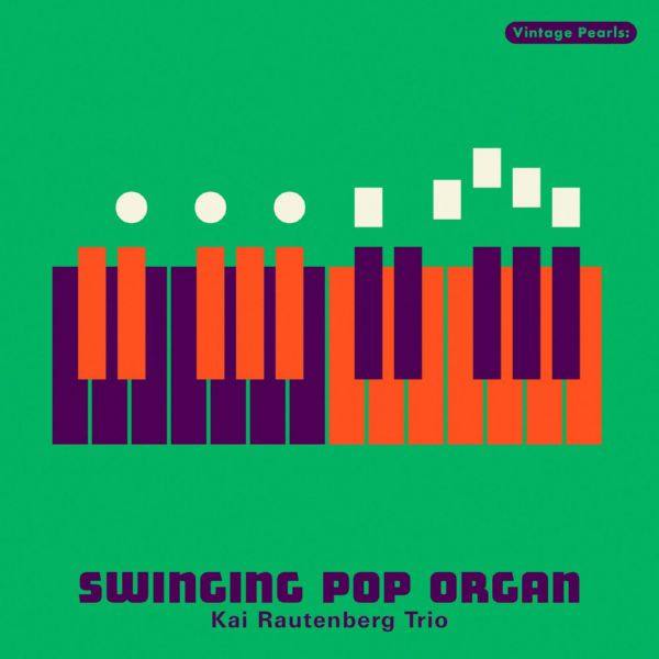 Kai Rautenberg - Vintage Pearls Swinging Organ Pop (2021) Hi-Res