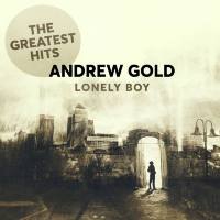Andrew Gold - Lonely Boy  The Greatest Hits (2019)