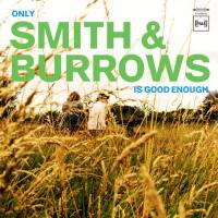 Smith & Burrows - Only Smith & Burrows Is Good Enough (2021) FLAC