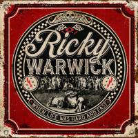 Ricky Warwick - When Life Was Hard & Fast (2021)