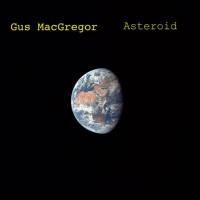 Gus MacGregor - Asteroid (2021) Hi-Res