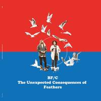 BF C - The Unexpected Consequences Of Feathers 2019 FLAC