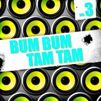 Bum Bum Tam Tam Vol.3 (2019) FLAC