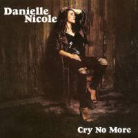 Danielle Nicole - Cry No More (2018) [FLAC]