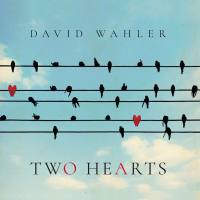 David Wahler - Two Hearts (2019) Flac