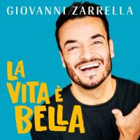 Giovanni Zarrella - La vita e bella - IT - 2019 FLAC