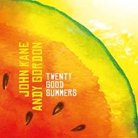 John Kane And Andy Gordon-2019-Twenty Good Summers