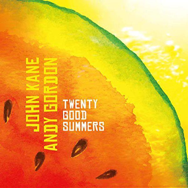 John Kane And Andy Gordon-2019-Twenty Good Summers