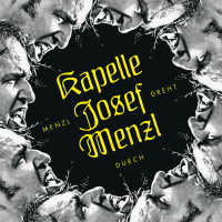 Kapelle Josef Menzl - Menzl Dreht Durch Vintage Edition DE - 2019 FLAC