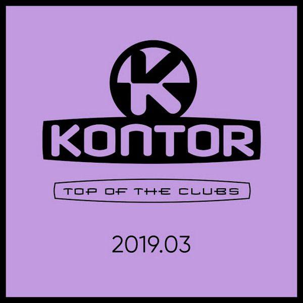 Kontor Top Of The Clubs 2019.03 FLAC
