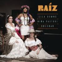 Lila Downs&Nina Pastori Y Soledad - Raiz 2014 FLAC