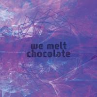 we melt chocolate - we melt chocolate 2019 FLAC