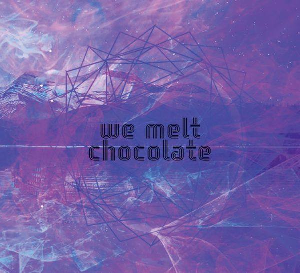 we melt chocolate - we melt chocolate 2019 FLAC