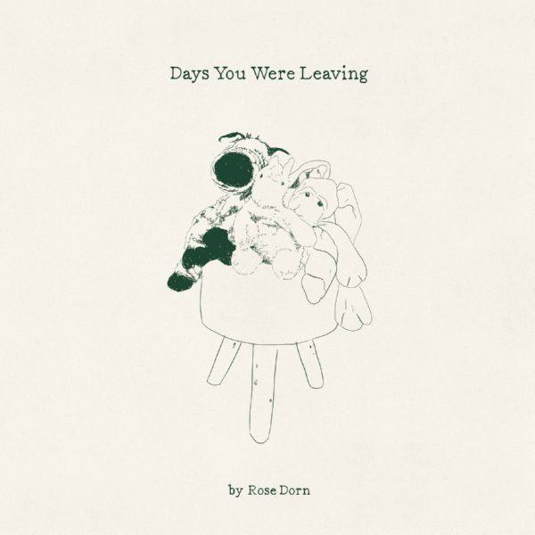 Rose Dorn - Days You Were Leaving [FLAC,Tracks] 2019