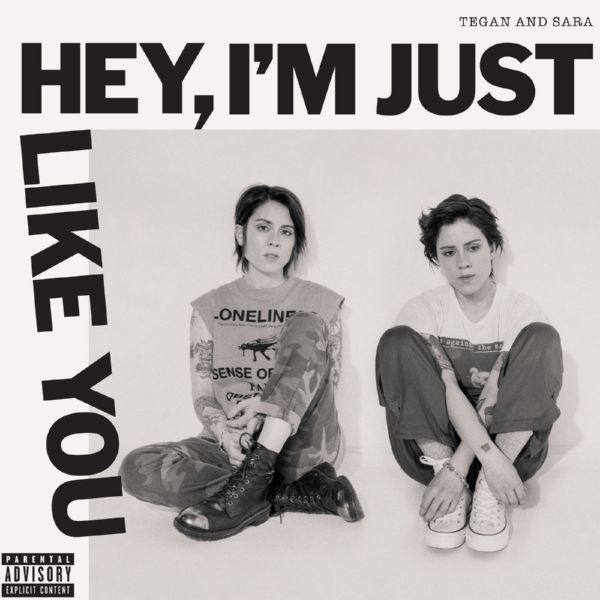 Tegan and Sara - Hey, I'm Just Like You [2019] FLAC