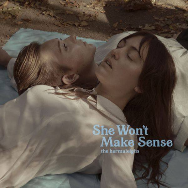 The Harmaleighs - 2019 She Won't Make Sense (L)